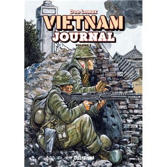 VIETNAM JOURNAL Volume 5: L'offensive du Tet '68
