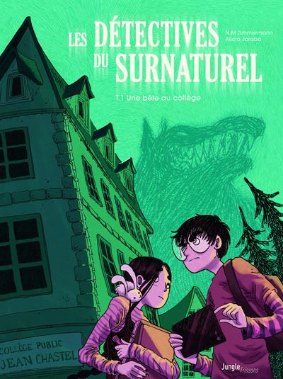 Les détectives du surnaturel - tome 1 Une bête au collège - Naïma Murail-Zimmermann - cartonné
