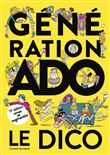 Génération ado le dico 2020-2021 (11e édition)