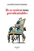 Ils se croient tous présidentiables