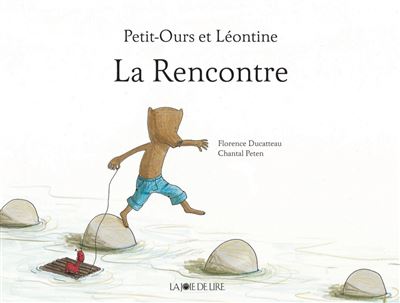Petit-ours et leontine : la rencontre - Florence Ducatteau - relié