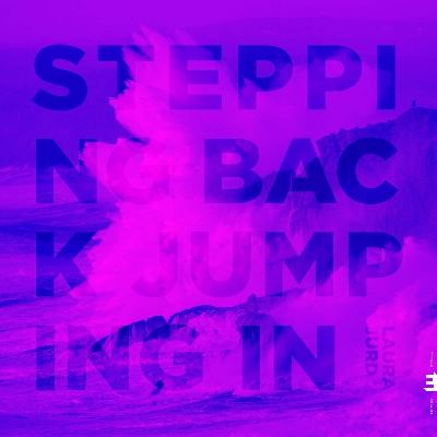 Stepping Back Jumping In