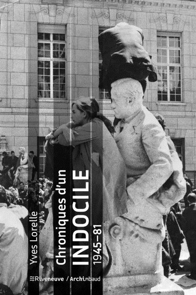 Chroniques d'un indocile 1945-1981