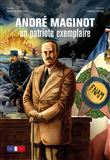 André Maginot, patriote exemplaire