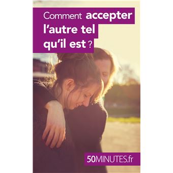 Comment Accepter L Autre Tel Qu Il Est Broche Mathilde Derasse 50 Minutes Achat Livre Ou Ebook Fnac