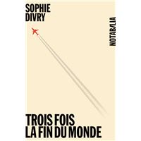 Trois fois la fin du monde