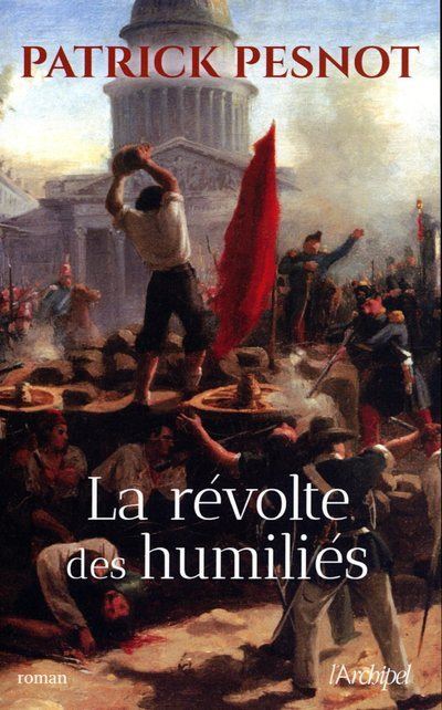 La Révolte des humiliés - Patrick Pesnot - broché