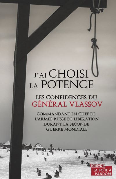 J'ai choisi la potence - Confidence du Général Vlassov - Andreï Vlassov - broché