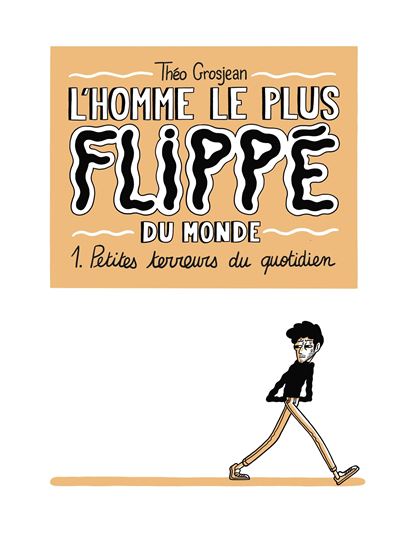 L'Homme le plus flippé du monde