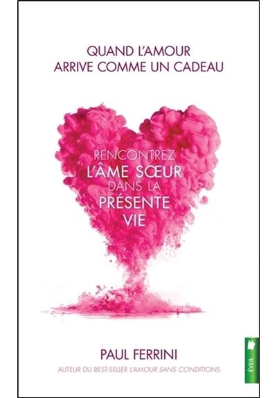 Quand l'amour arrive comme un cadeau - Rencontrez l'âme soeur dans la présente vie
