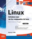 Linux - Entraînez-vous sur les commandes de base : Exercices et corrigés (5e édition)