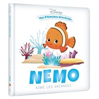 DISNEY - Mes premières histoires - Nemo aime les vacances