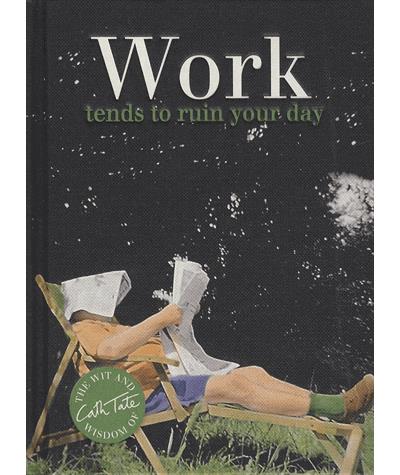 Work tends to ruin your day