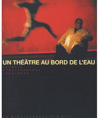 VIDY. Un théâtre au bord de l'eau, vol.3, 1999-2004