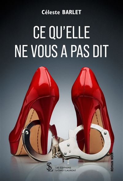 Ce qu'elle ne vous a pas dit