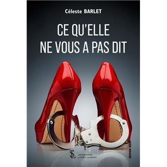 Ce qu'elle ne vous a pas dit