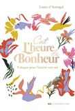 C'est l'heure du bonheur ! - 9 étapes pour l'attirer vers soi