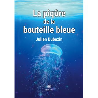 La piqûre de la bouteille bleue