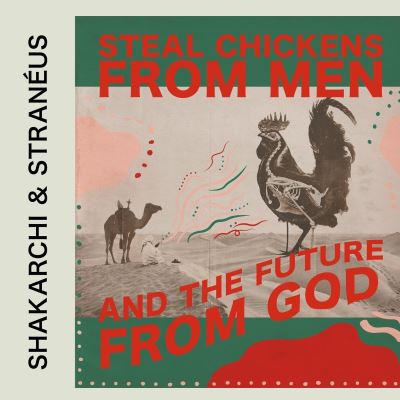 Steal chickens from men and the future