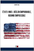 Etats-Unis : déclin improbable, rebond impossible