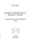 Kertesz, Germaine Krull, Man Ray, Tabard