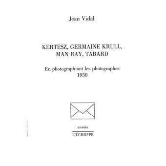 Kertesz, Germaine Krull, Man Ray, Tabard