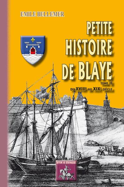 Petite histoire de Blaye - Emile Bellemer - broché