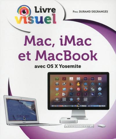 Le livre visuel : Mac, iMac et MacBook