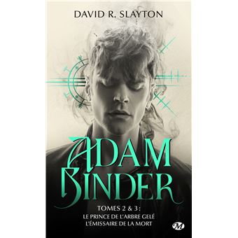 Adam Binder, T2 : Adam Binder Tomes 2 & 3 Le Prince de l'arbre gelé - L'Émissaire de la mort