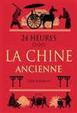 24 heures dans la Chine ancienne