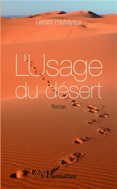 L'Usage du désert - Gérard Pouhayaux - broché