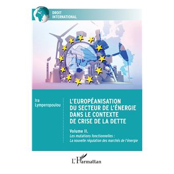 L'européanisation du secteur de l'énergie dans le contexte de crise de la dette