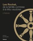 Les Rochat, de la famille comtoise à la tribu vaudoise - L'histoire