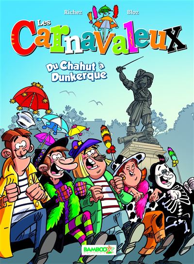 Les Carnavaleux - tome 1 - Du chahut à Dunkerque
