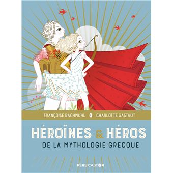 Héroïnes & héros de la mythologie grecque