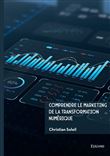 Comprendre le marketing de la transformation numerique