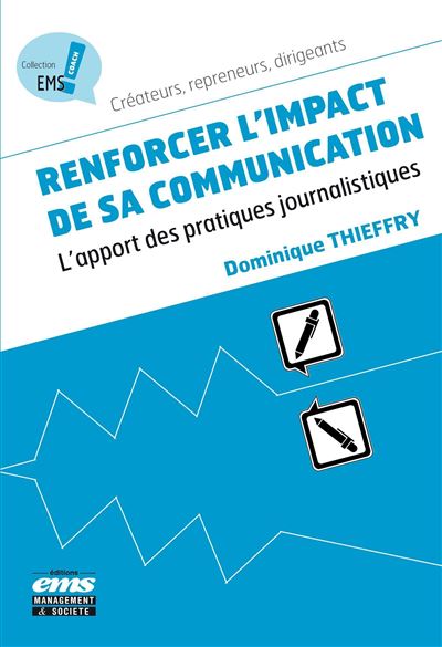 Renforcer l'impact de sa communication, l'apport des pratiques journalistiques