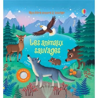 Les animaux sauvages - Mon livre sonore à toucher