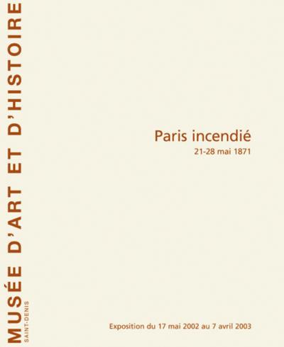 Paris incendié : 21-28 mai 1871