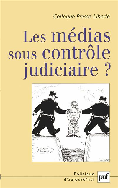 Les médias sous contrôle judiciaire ?