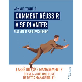 Comment réussir à se planter plus vite et plus efficacement