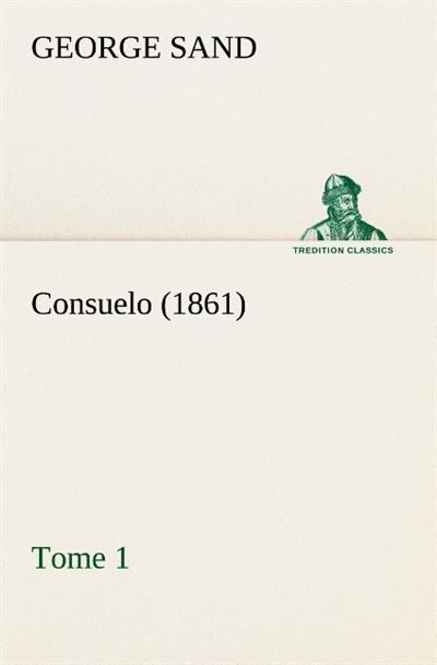 Consuelo tome 1 1861 -  Sand G - broché