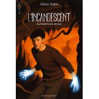 Incandescent, tome 2 : la société de la terreur