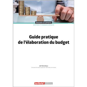 Guide Pratique De L'élaboration Du Budget - Broché - Joël Clérembaux ...