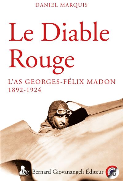 Le diable rouge l'as georges-felix madon 1892-1924