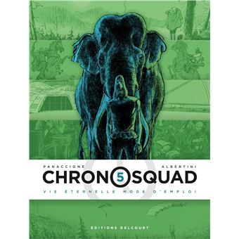 Chronosquad 05. Vie éternelle mode d'emploi