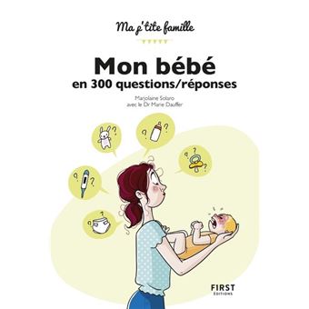 Mon bébé en 300 questions/réponses