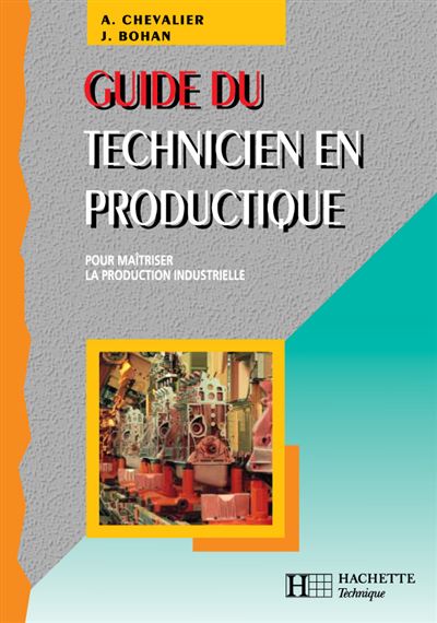 Guide du technicien en productique - Livre élève - Ed.2004 -  Chevalier Andre - broché