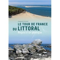 Le Tour de France du littoral - Regard d'un géologue