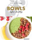 Le B.A-B.A de la cuisine - Bowls super healthy